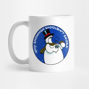 Why Snowmen Shouldn't Smoke Mug